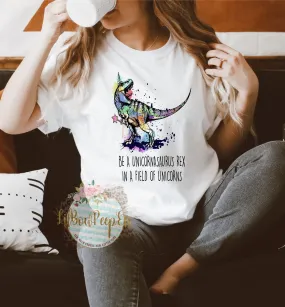 Be A Unicornasaurus In A Field Of Unicorns Unisex Tee Or Raglan